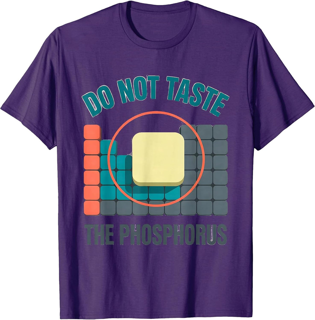 Men's Do Not Taste The Phosphorus Funny Periodic Table Chemistry T-Shirt - Purple