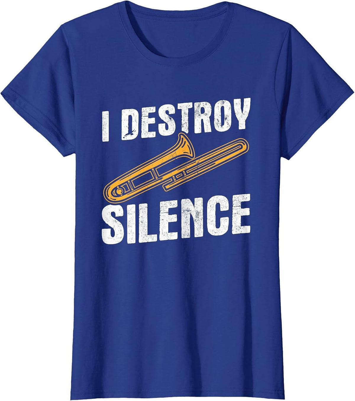 I Destroy Silence Trombonist Musician Trombone Player T-Shirt - Royal Blue