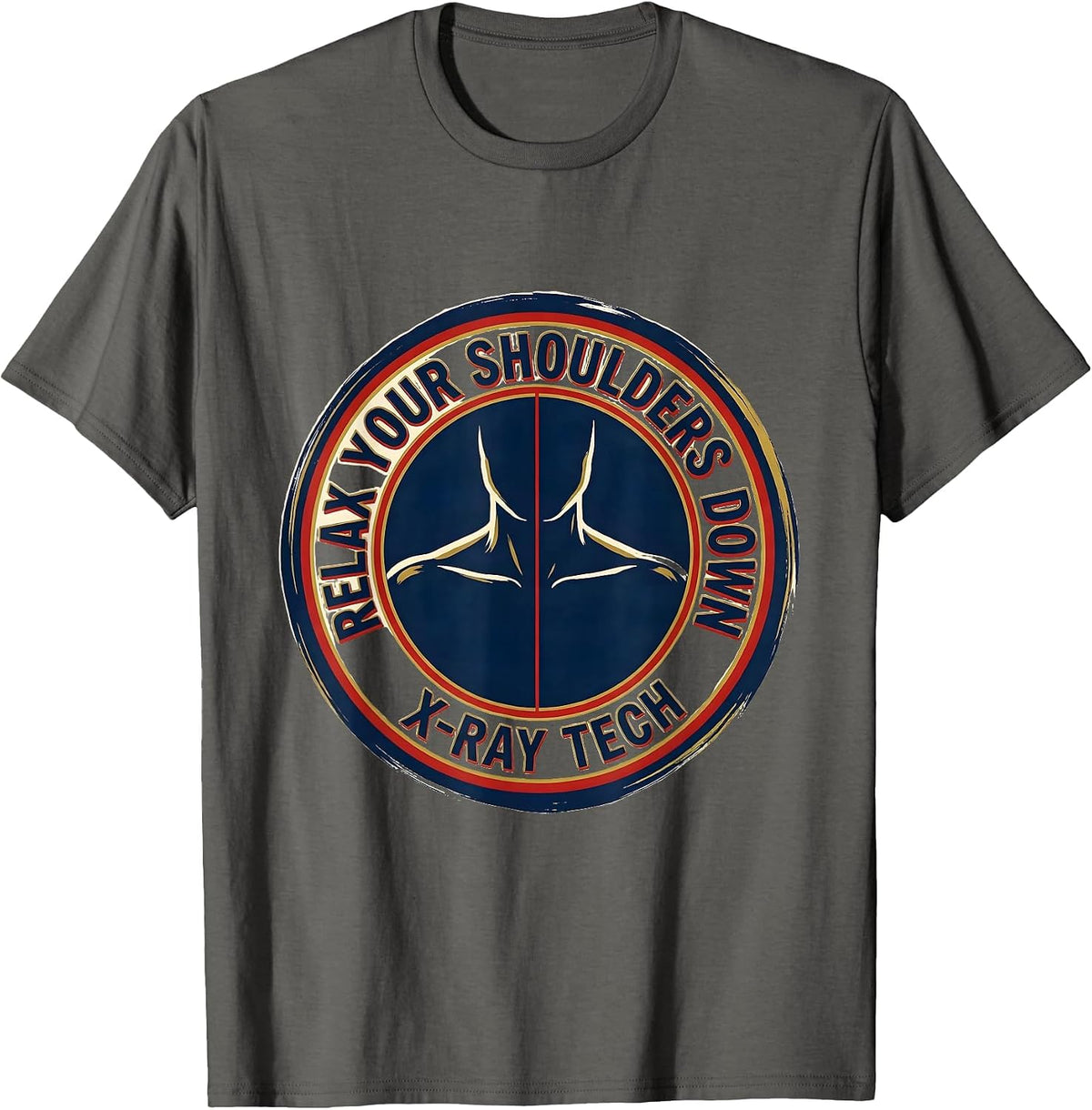 Men's Relax Your Shoulders Down X-Ray Tech Radiology Rad Tech Gift T-Shirt - Asphalt Grey