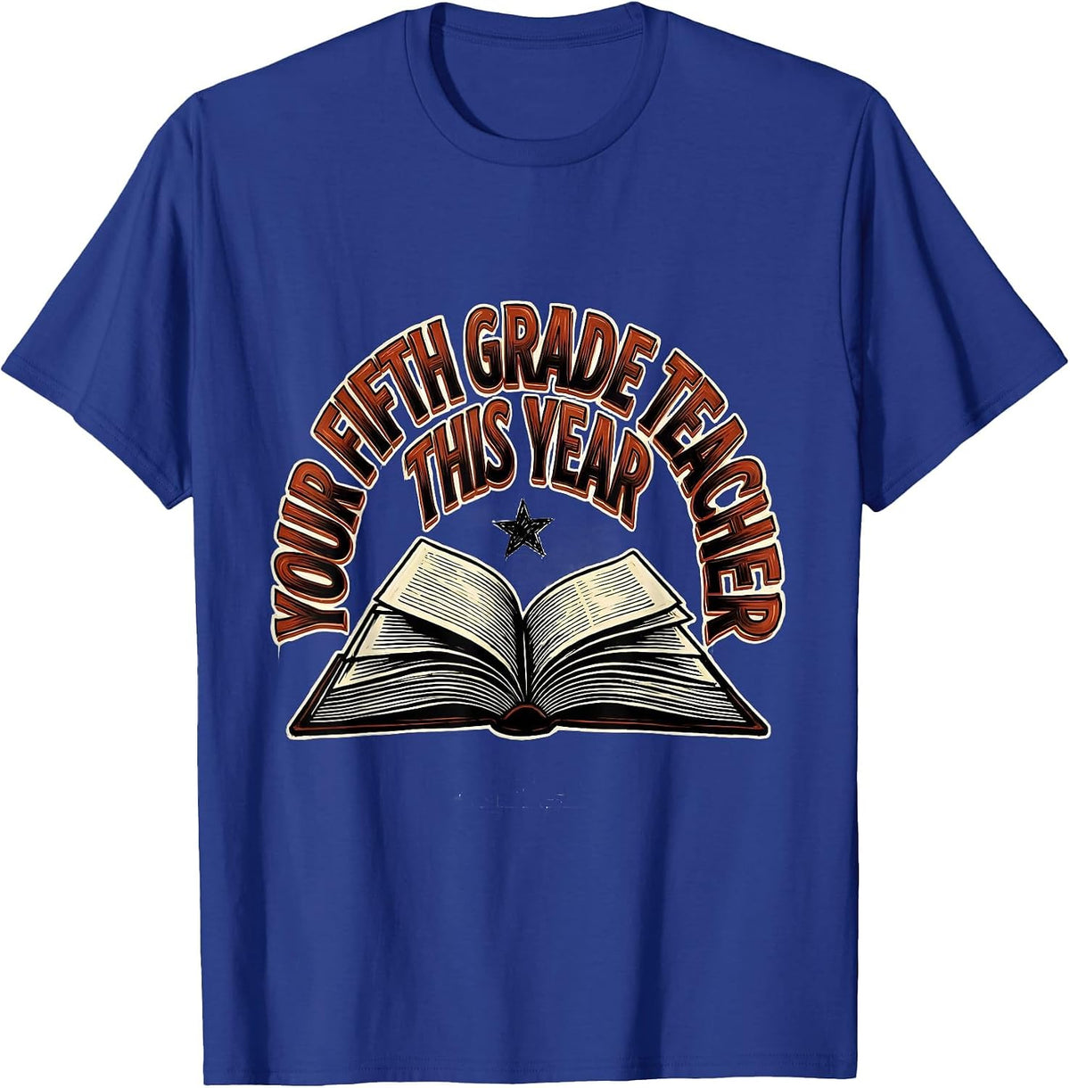 Your Fifth Grade Teacher This Year Cute Teacher Back T-Shirt - Royal Blue