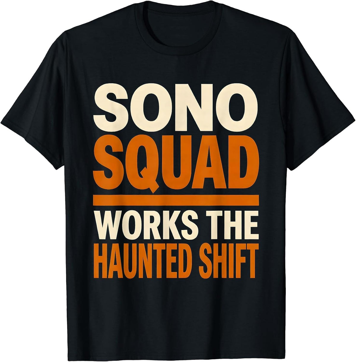 Men's Sono Squad Works The Haunted Shift Radiology Tech Halloween T-Shirt - Black