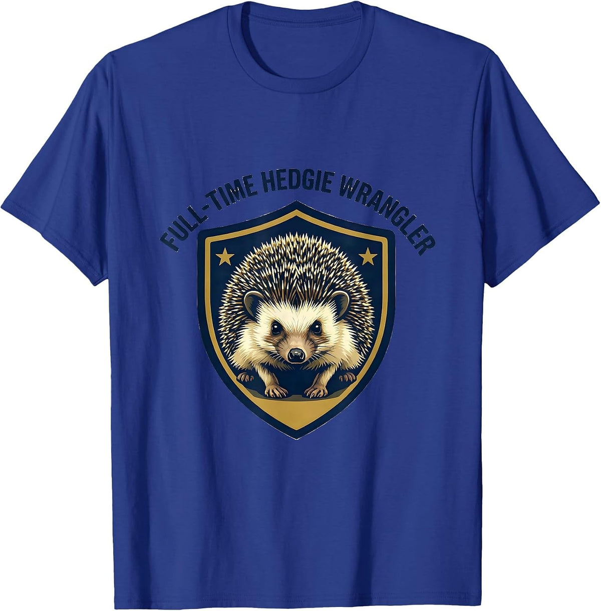 Men's Full-Time Hedgie Wrangler Cute Hedgehog Pet Lover Humor T-Shirt - Royal Blue