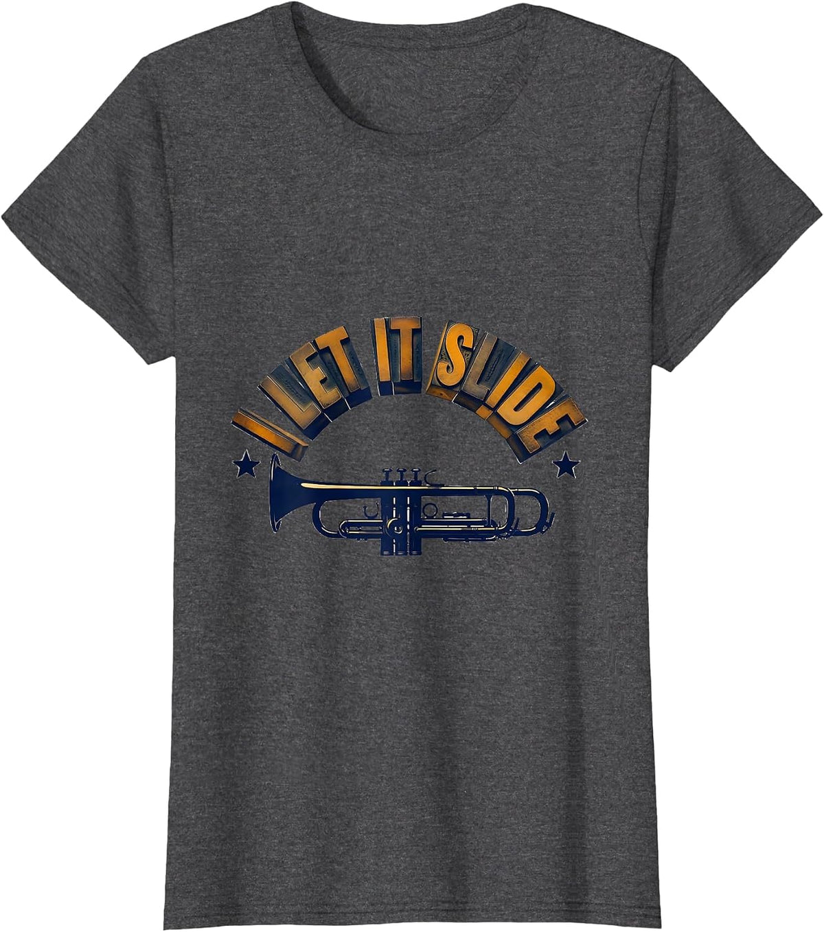 Women's I Let It Slide Funny Trombone Player Brass Band Humor T-Shirt - Dark Heather Grey