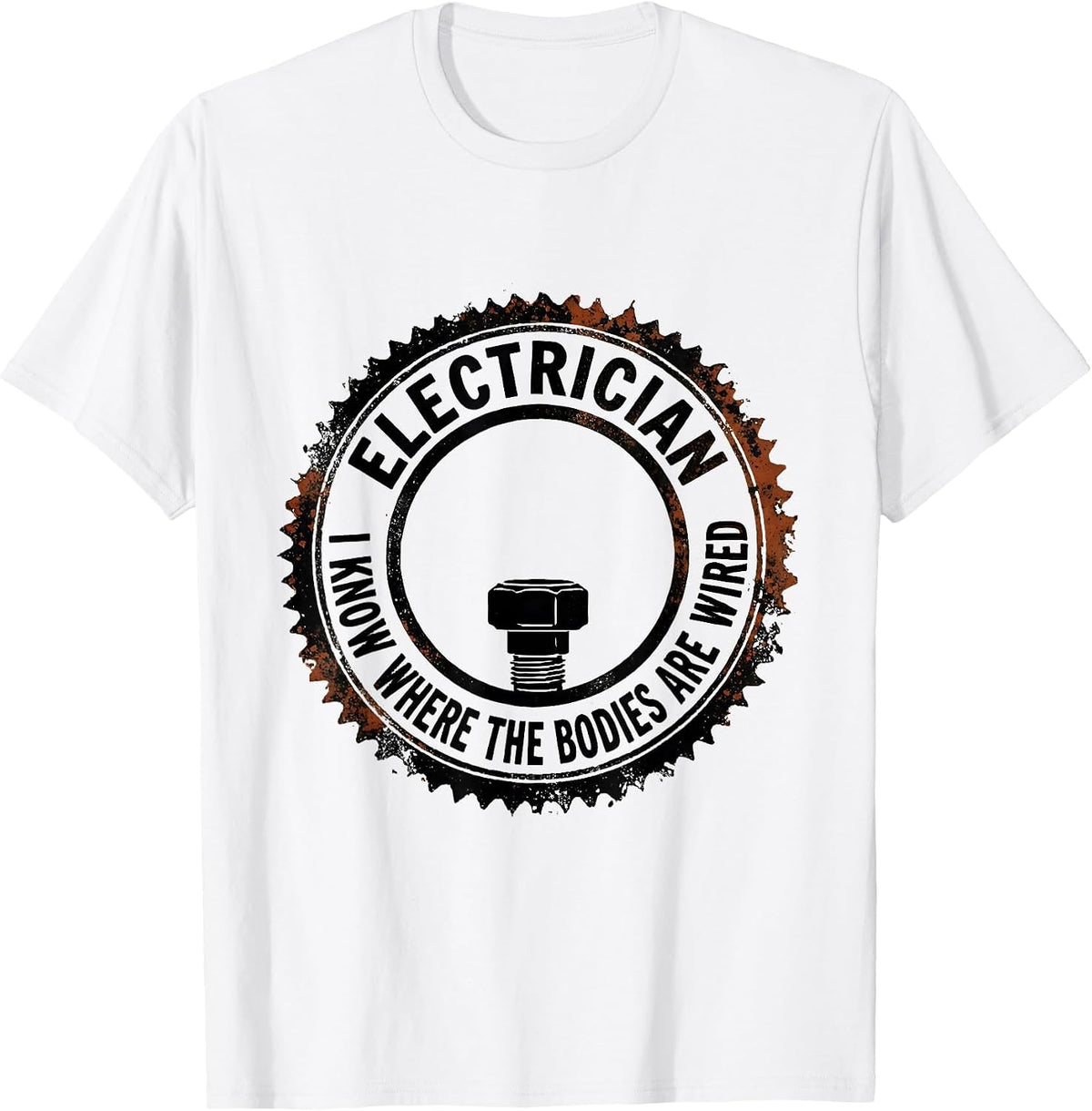 Men's Electrician. I Know Where The Bodies Are Wired Electrician T-Shirt - White