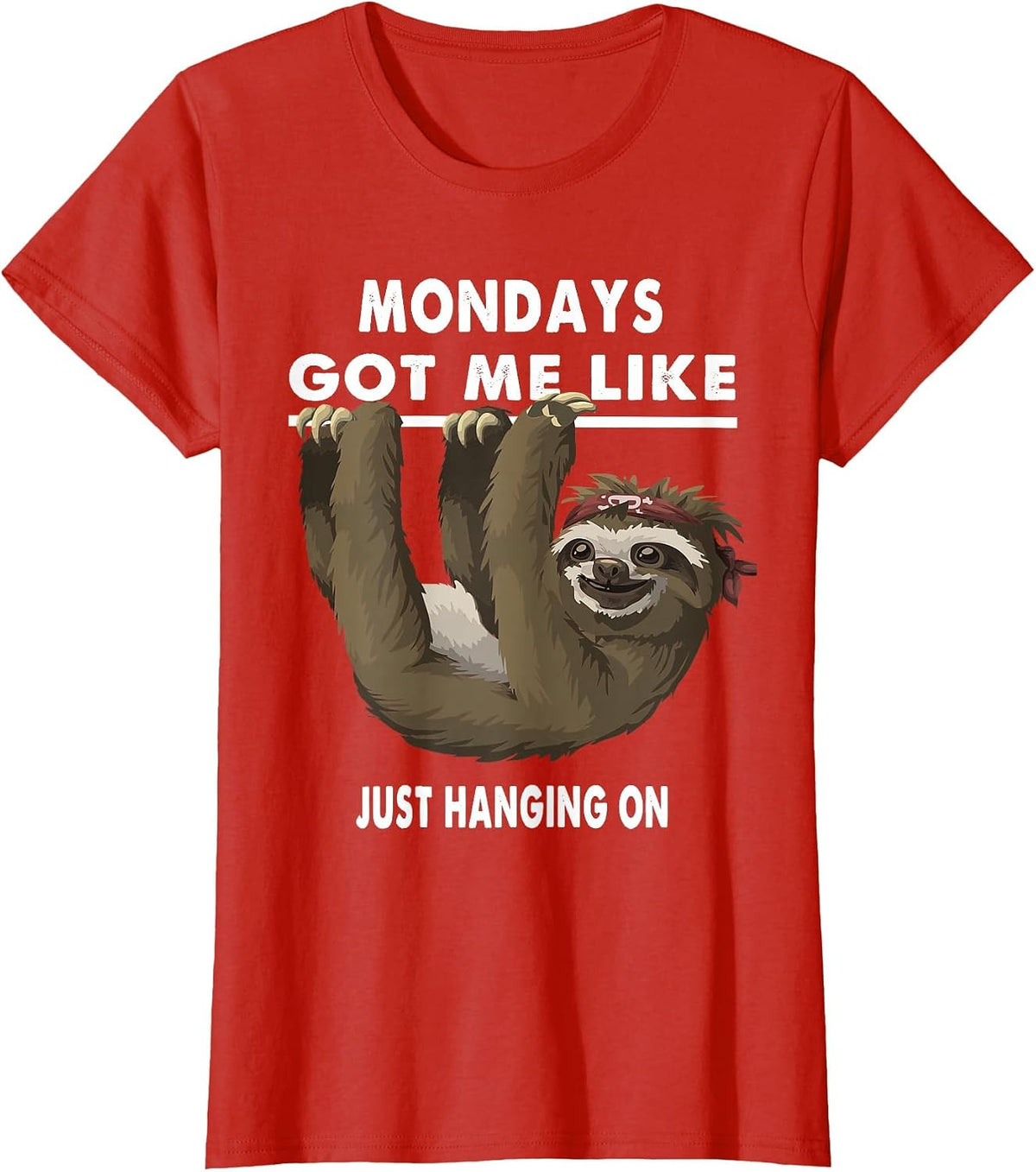 Mondays Got Me Like Sloth Just Hanging On T-Shirt - Red