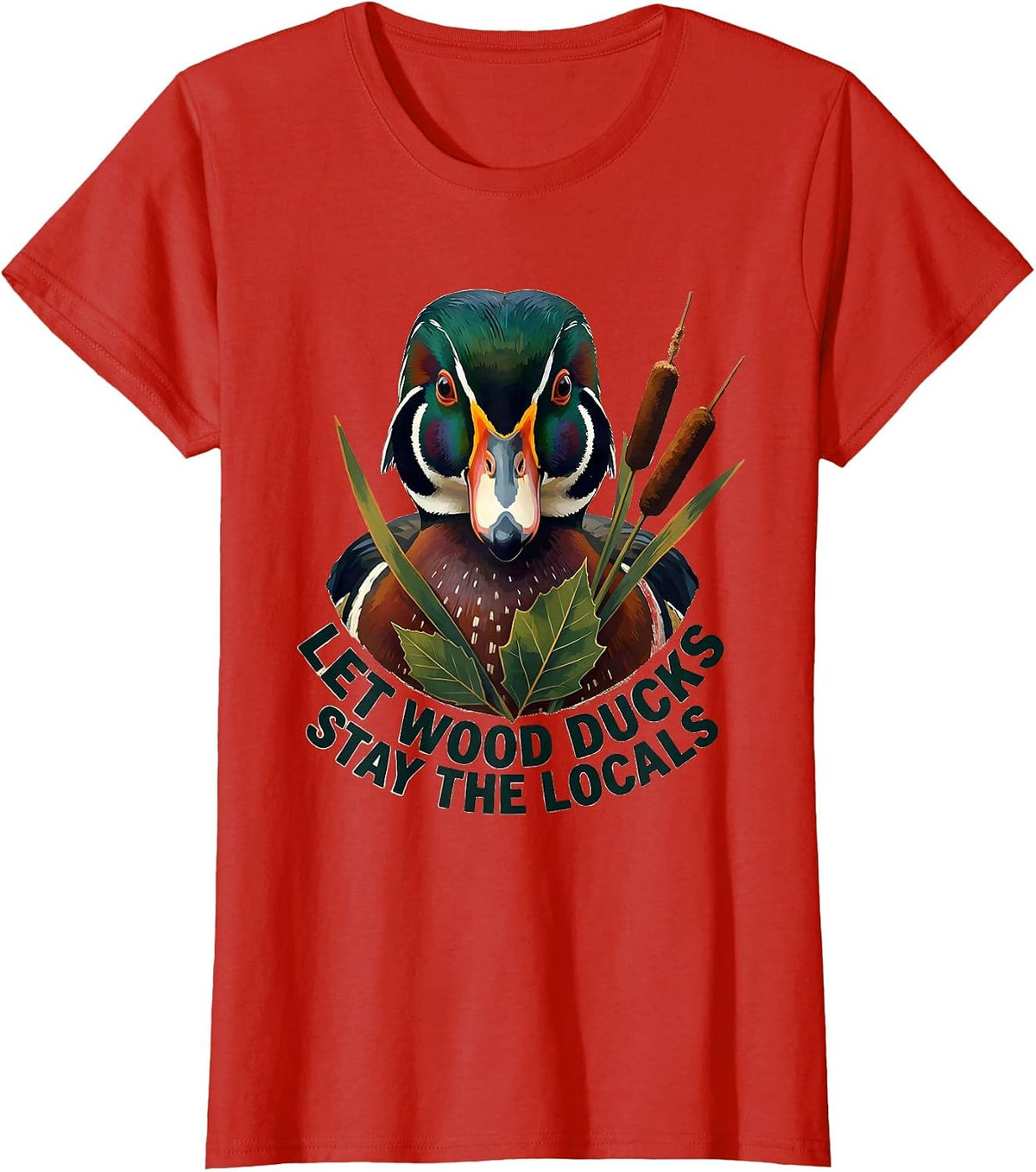Let Wood Ducks Stay The Locals Nature Lover Wildlife T-Shirt - Red