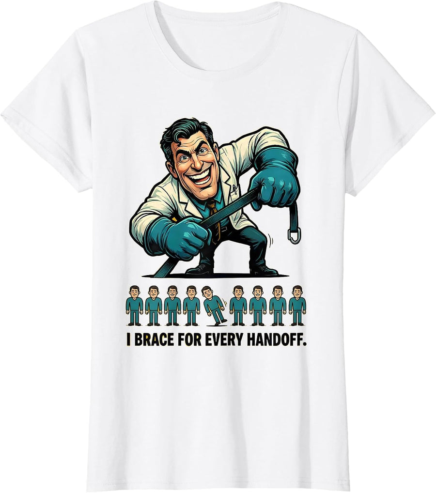 Women's I Brace For Every Handoff Funny Physical Therapist PT OT T-Shirt - White