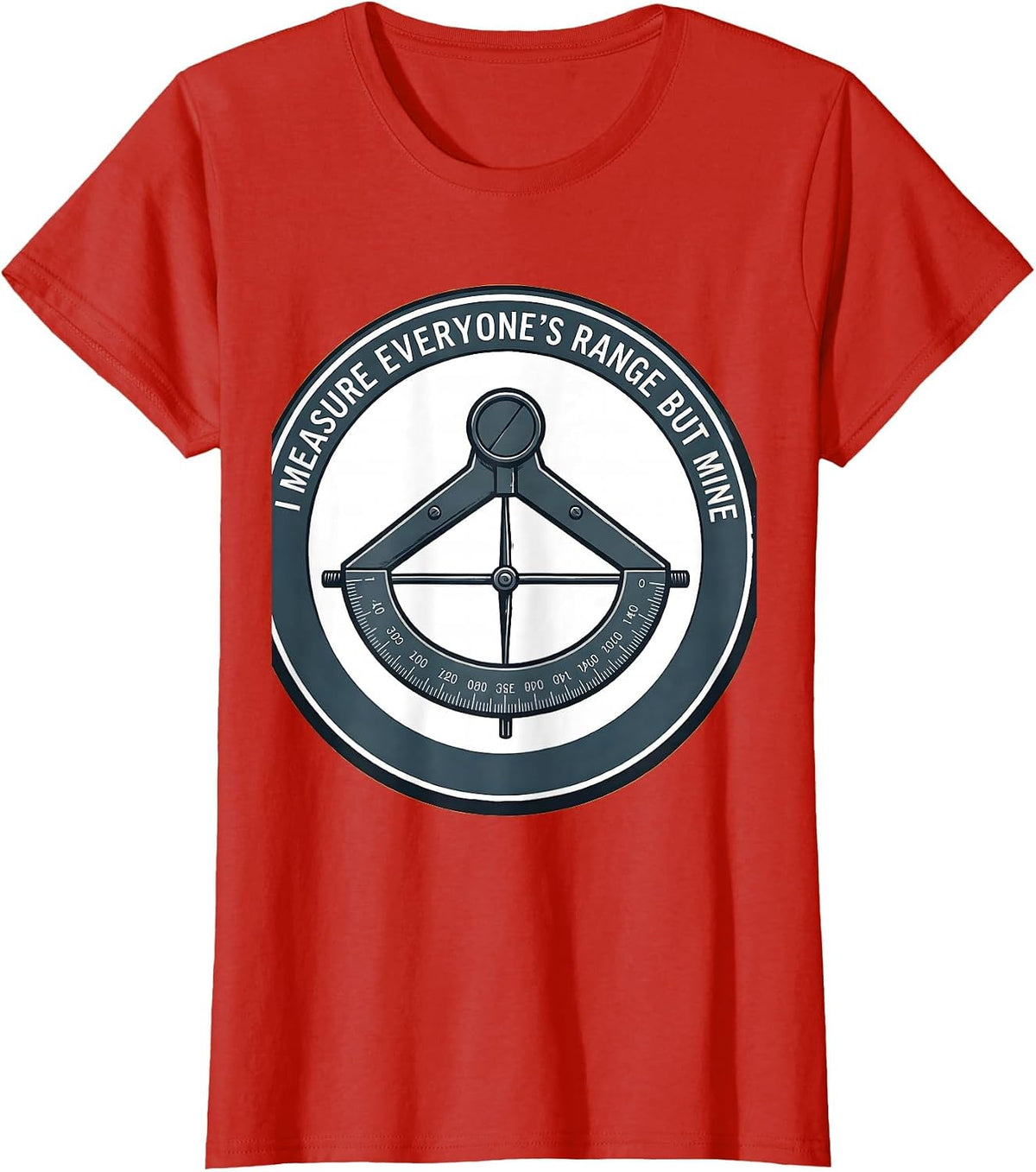 I Measure Everyone's Range But Mine Physical Therapist Rehab T-Shirt - Red