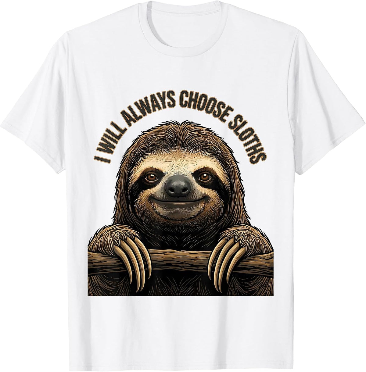 Men's I Will Always Choose Sloths Funny Sloth Lover Gift T-Shirt - White
