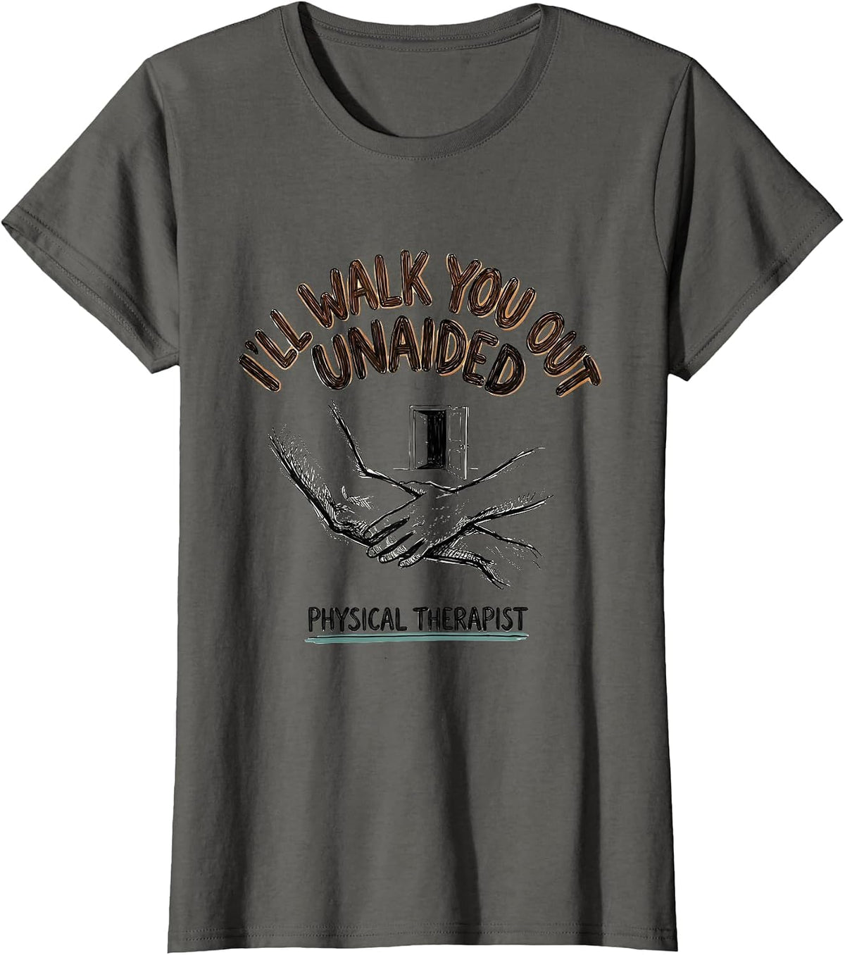 Women's I'll Walk You Out Unaided Physical Therapist Groovy T-Shirt - Asphalt Grey