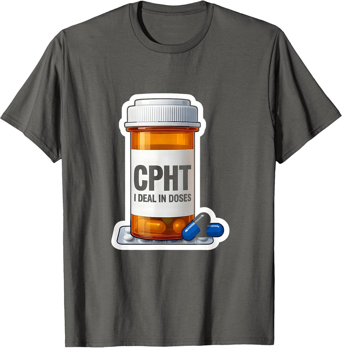 CPhT: I Deal In Doses Funny Pharmacy Technician Gift T-Shirt - Asphalt Grey