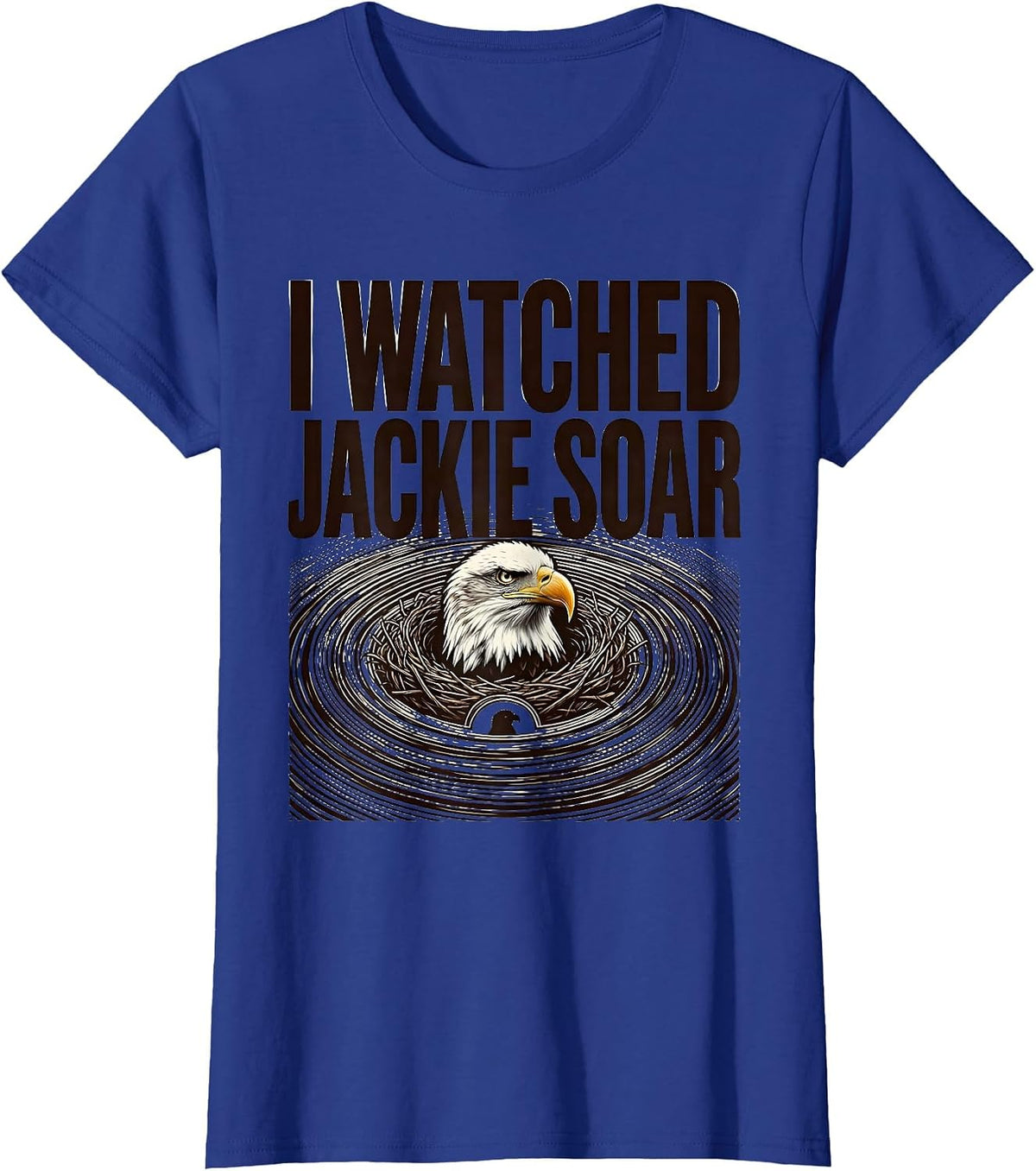 Women's I Watched Jackie Soar Sentimental Eagle Memorial Big Bear T-Shirt - Royal Blue