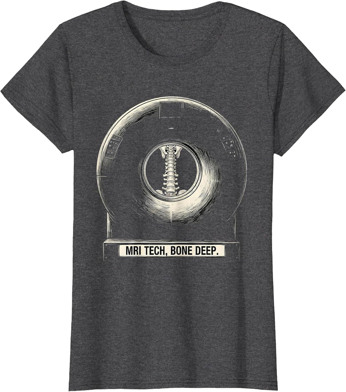 Women's MRI Tech Bone Deep Scratchboard Radiology Technologist Humor T-Shirt - Dark Heather Grey