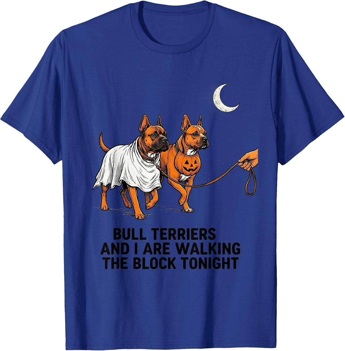 Bull Terriers And I Are Walking The Block Tonight Funny T-Shirt - Royal Blue