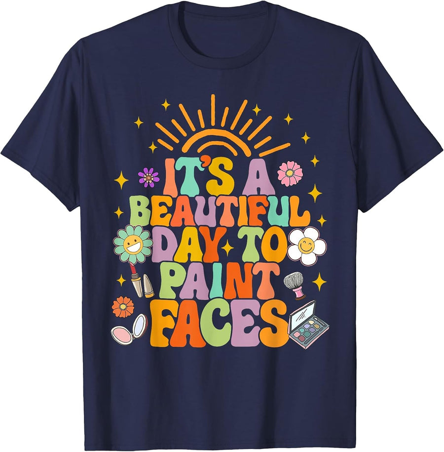 Makeup Artist Funny It's A Beautiful Day to Paint Faces T-Shirt - Navy Blue