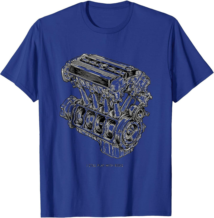 I Still Play With Rods Funny Mechanic Garage Motor Engine T-Shirt - Royal Blue