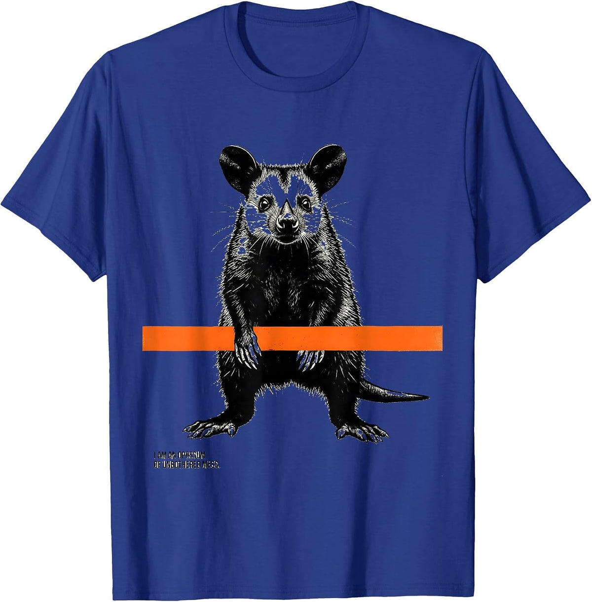 Men's I Am An Opossum Of Unbothered Mess Funny Animal Meme Gift T-Shirt - Royal Blue