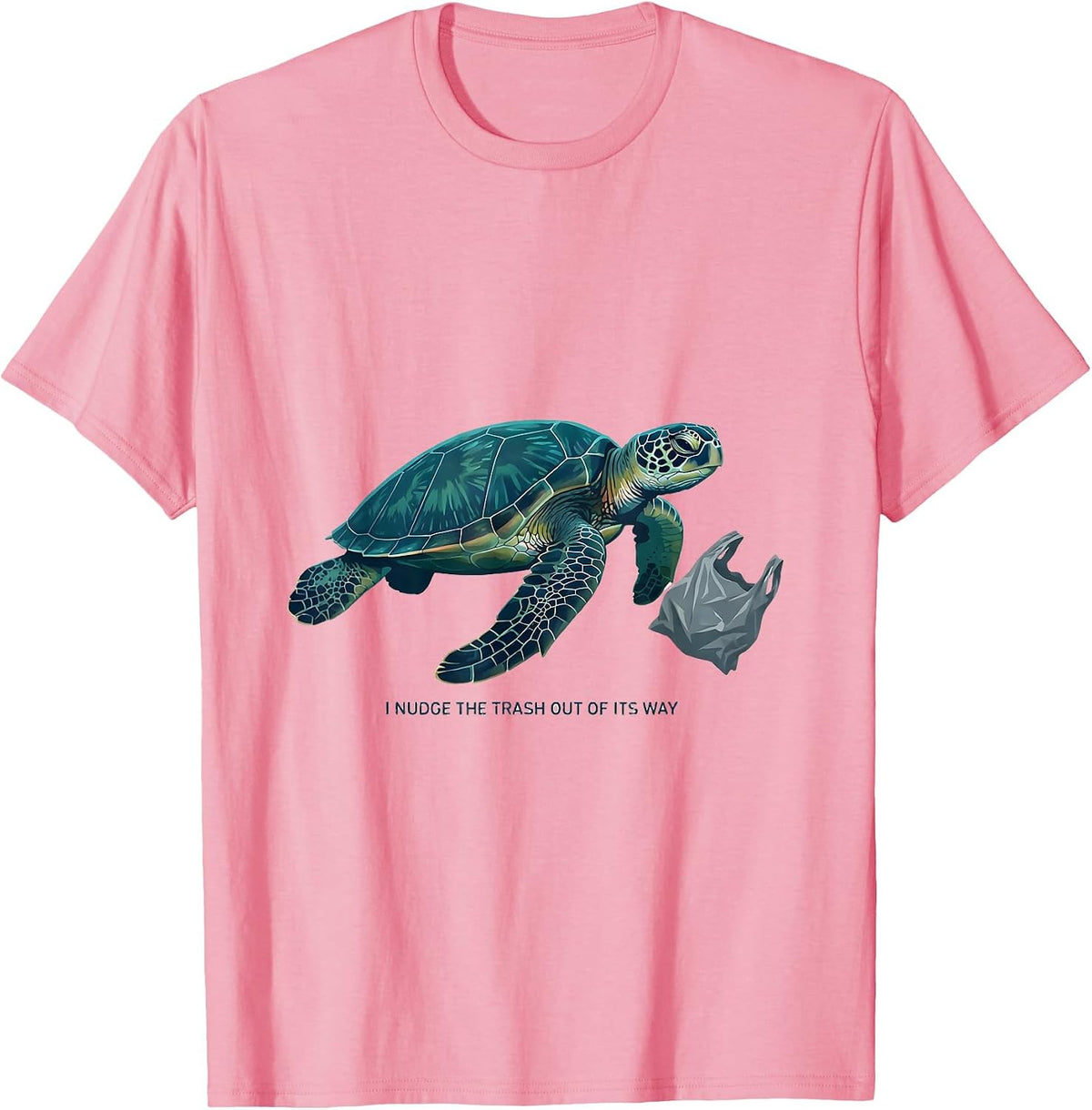 Men's I Nudge The Trash Out Of Its Way Funny Sea Turtle Ocean T-Shirt - Pink