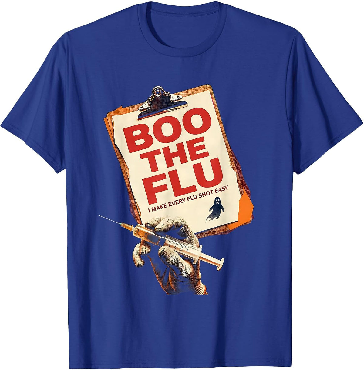 Boo the Flu, I Make Every Flu Shot Easy Funny Nurse T-Shirt - Royal Blue