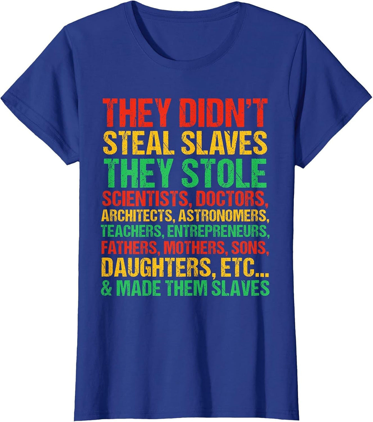 They Didn't Steal Slaves Black History Month Pride T-Shirt - Royal Blue
