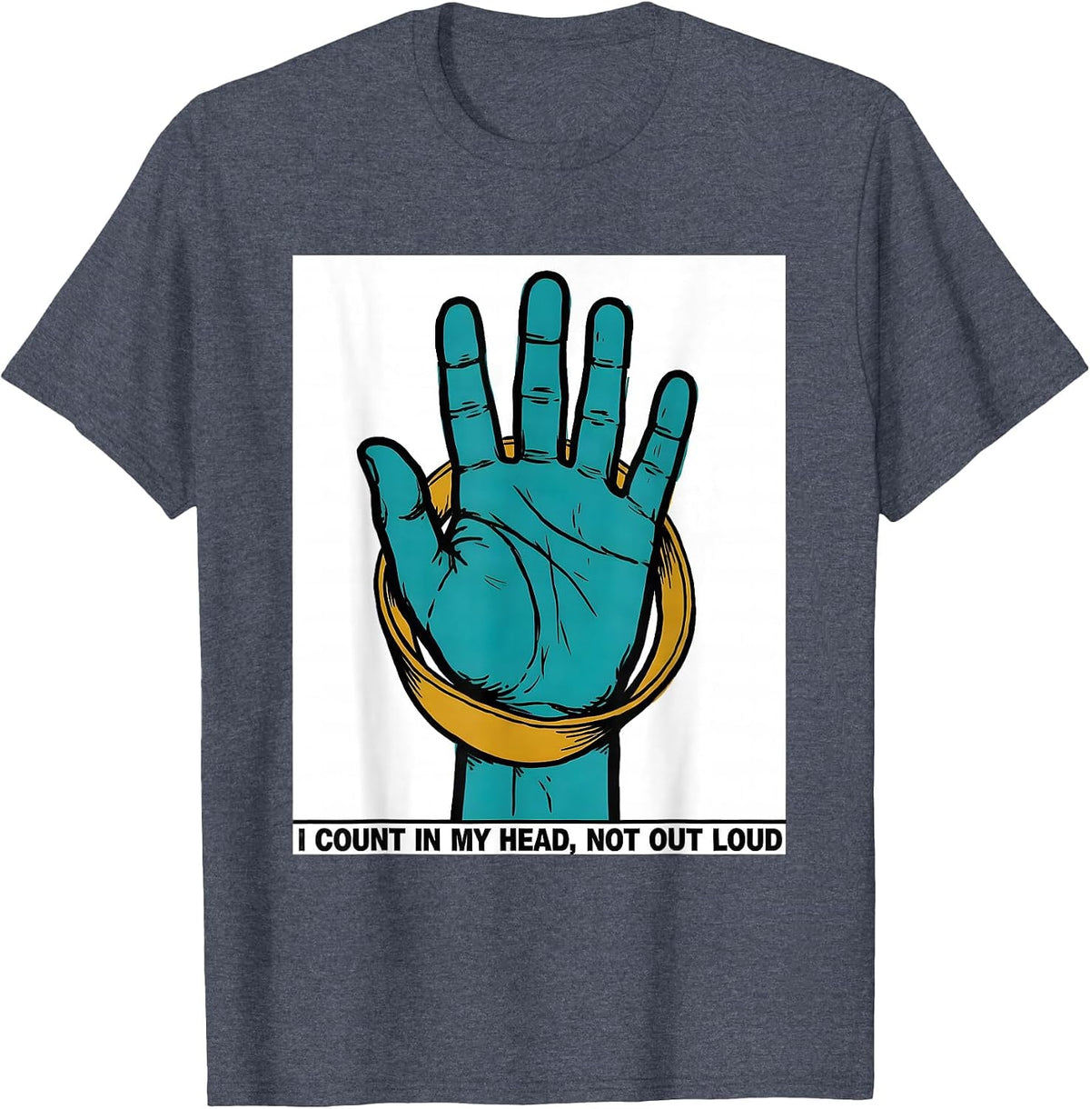I Count In My Head, Not Out Loud Physical Therapist PT Humor T-Shirt - Heather Blue