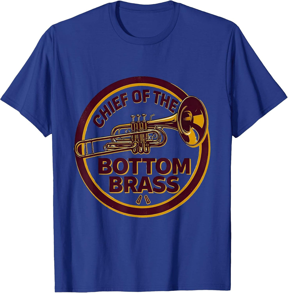Men's Chief Of The Bottom Brass Funny Trombone Player Band Humor T-Shirt - Royal Blue