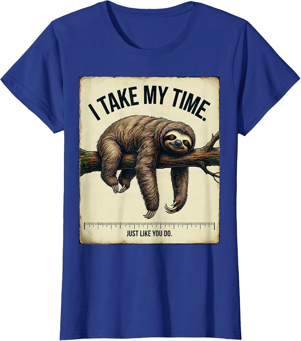 Women's I Take My Time, Just Like You Do Vintage Sloth Lover Gift T-Shirt - Royal Blue