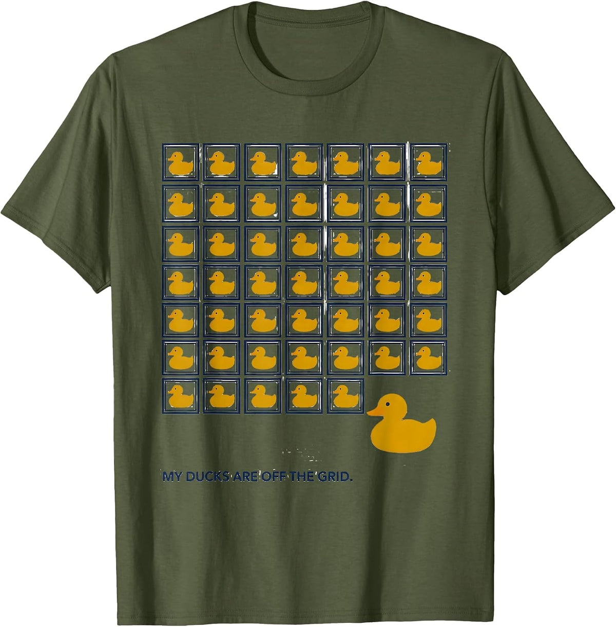 My Ducks Are Off The Grid Funny Duck Humor Novelty Gift T-Shirt - Olive Green