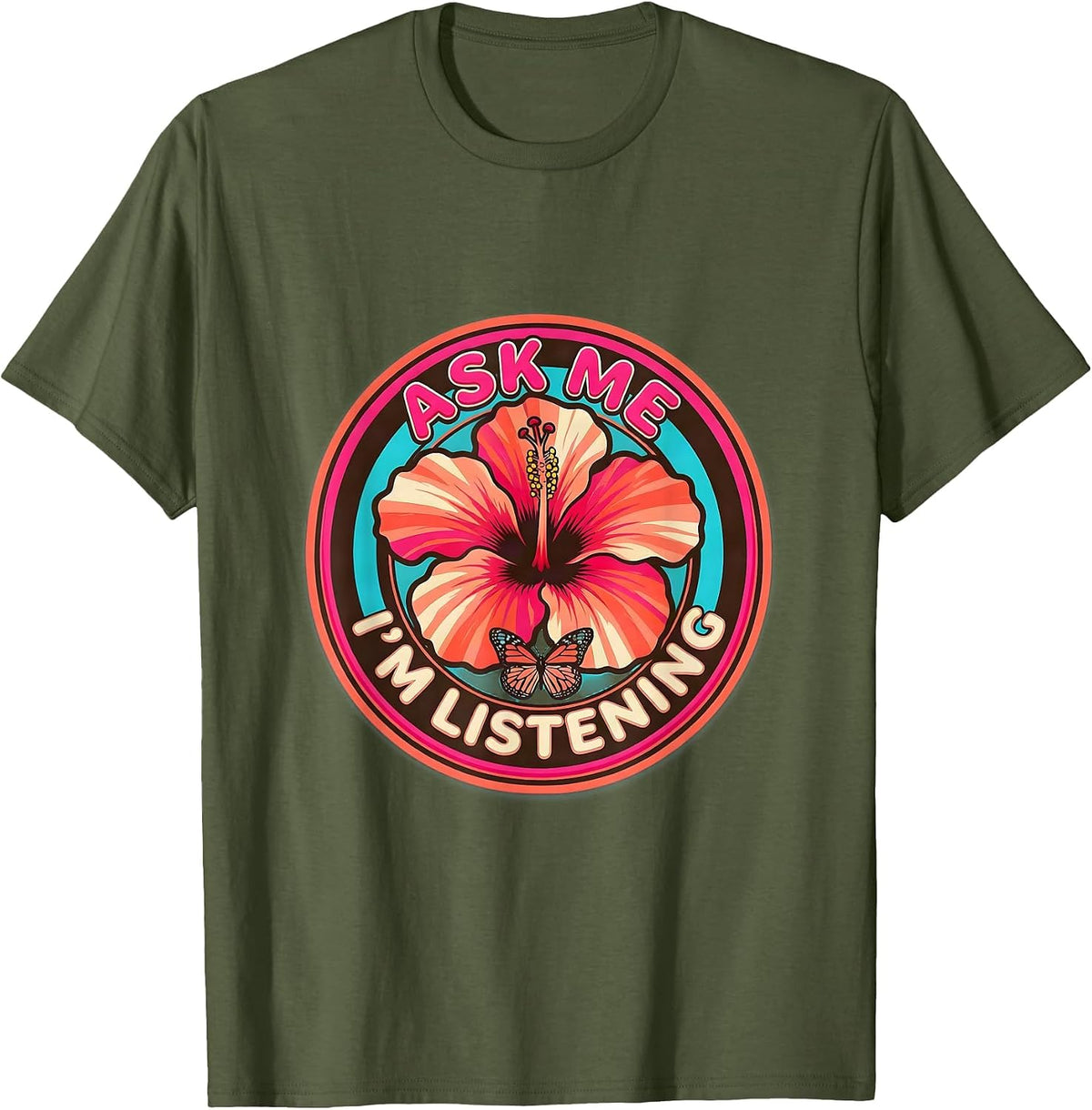 Ask Me I'm Listening Suicide Prevention Design T-Shirt - Olive Green