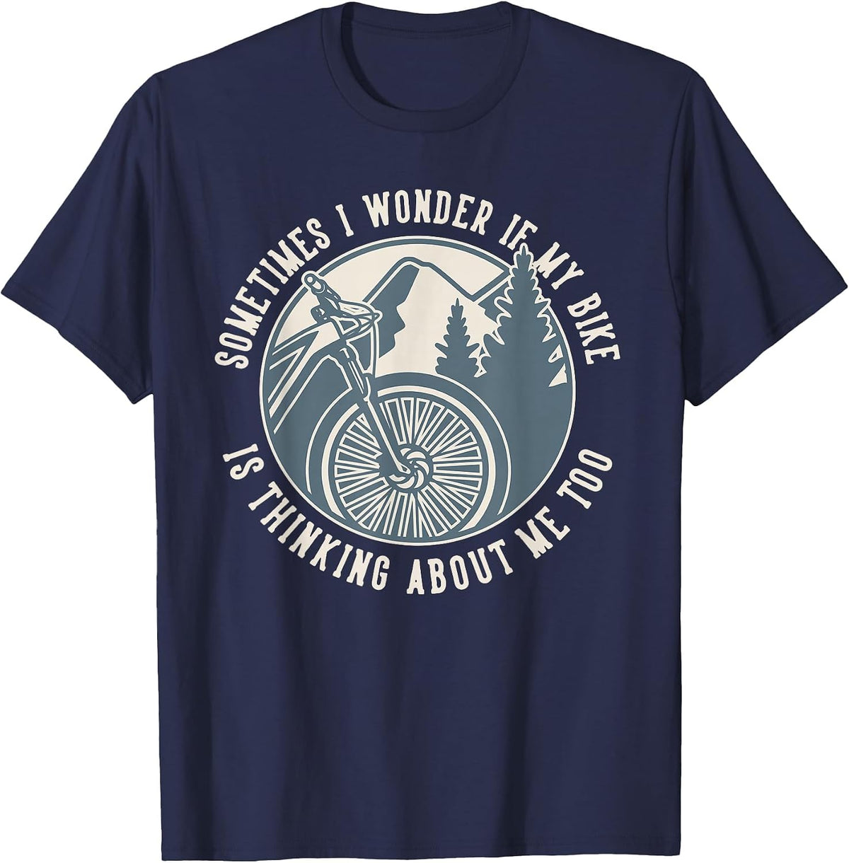 Sometimes I Wonder If My Bike is Thinking MTB Bike T-Shirt - Navy Blue