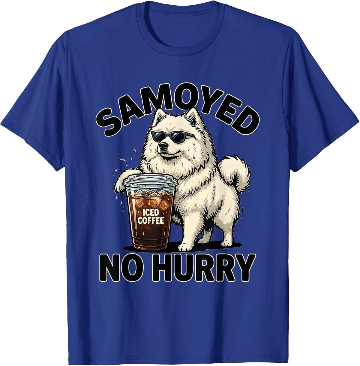 Samoyed, Iced Coffee, No Hurry Funny Dog Lover Cartoon T-Shirt - Royal Blue