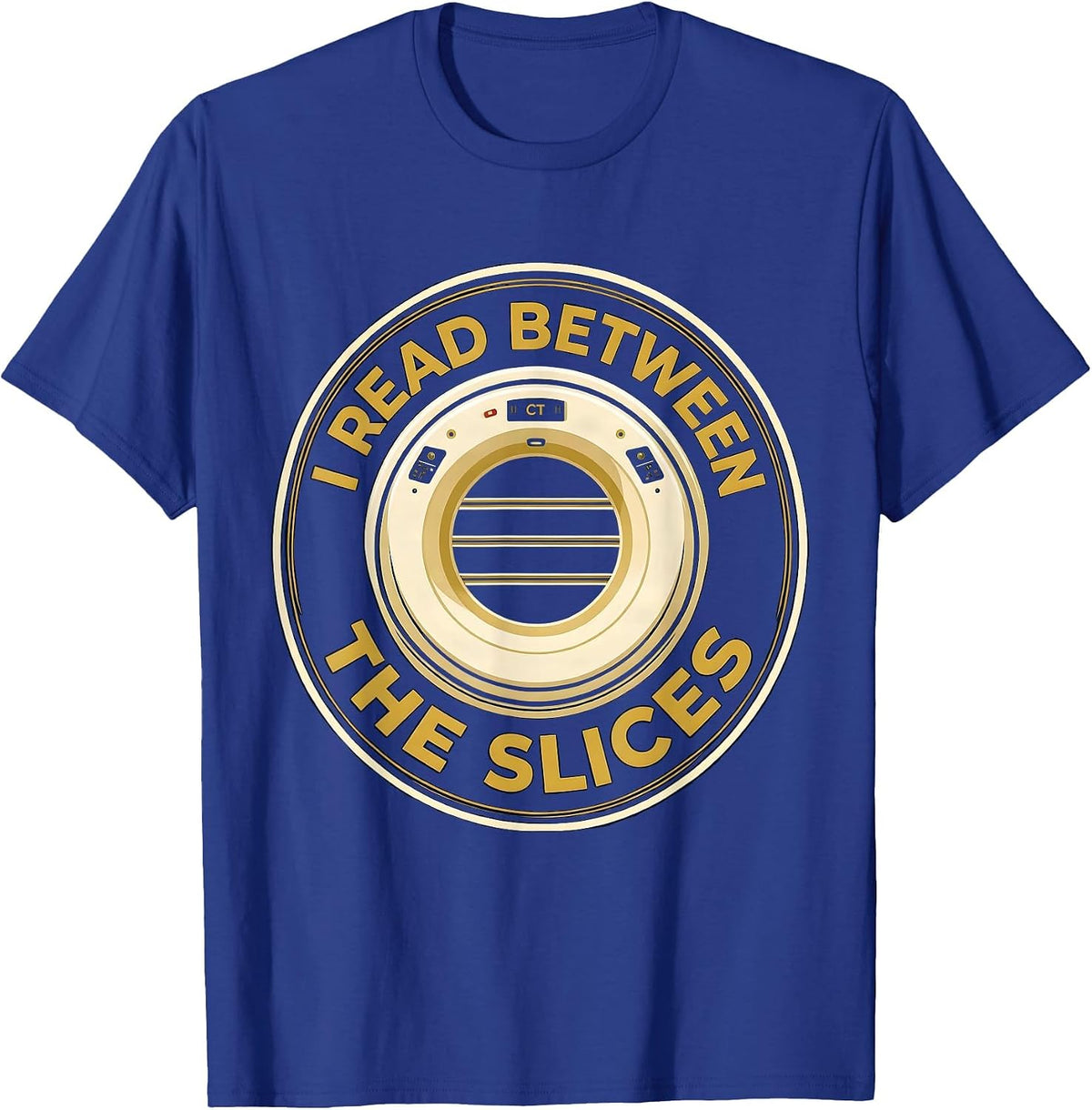 Men's I Read Between The Slices Funny Radiology Tech Rad Tech T-Shirt - Royal Blue