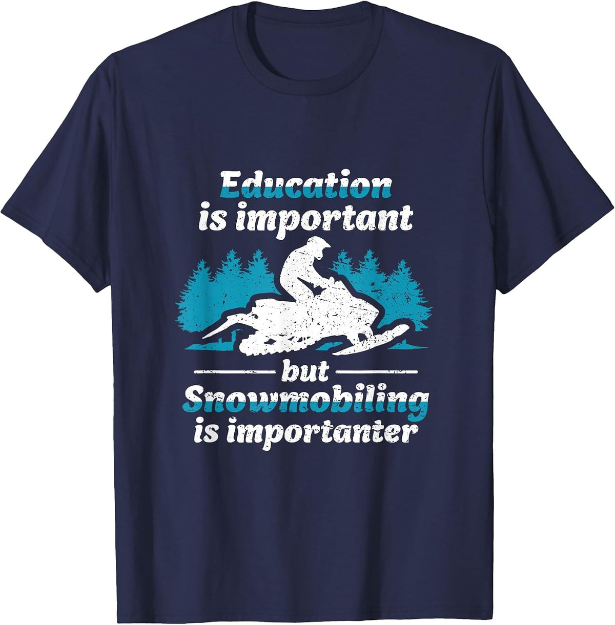 Education is Important But Snowmobiling is Importanter T-Shirt - Navy Blue
