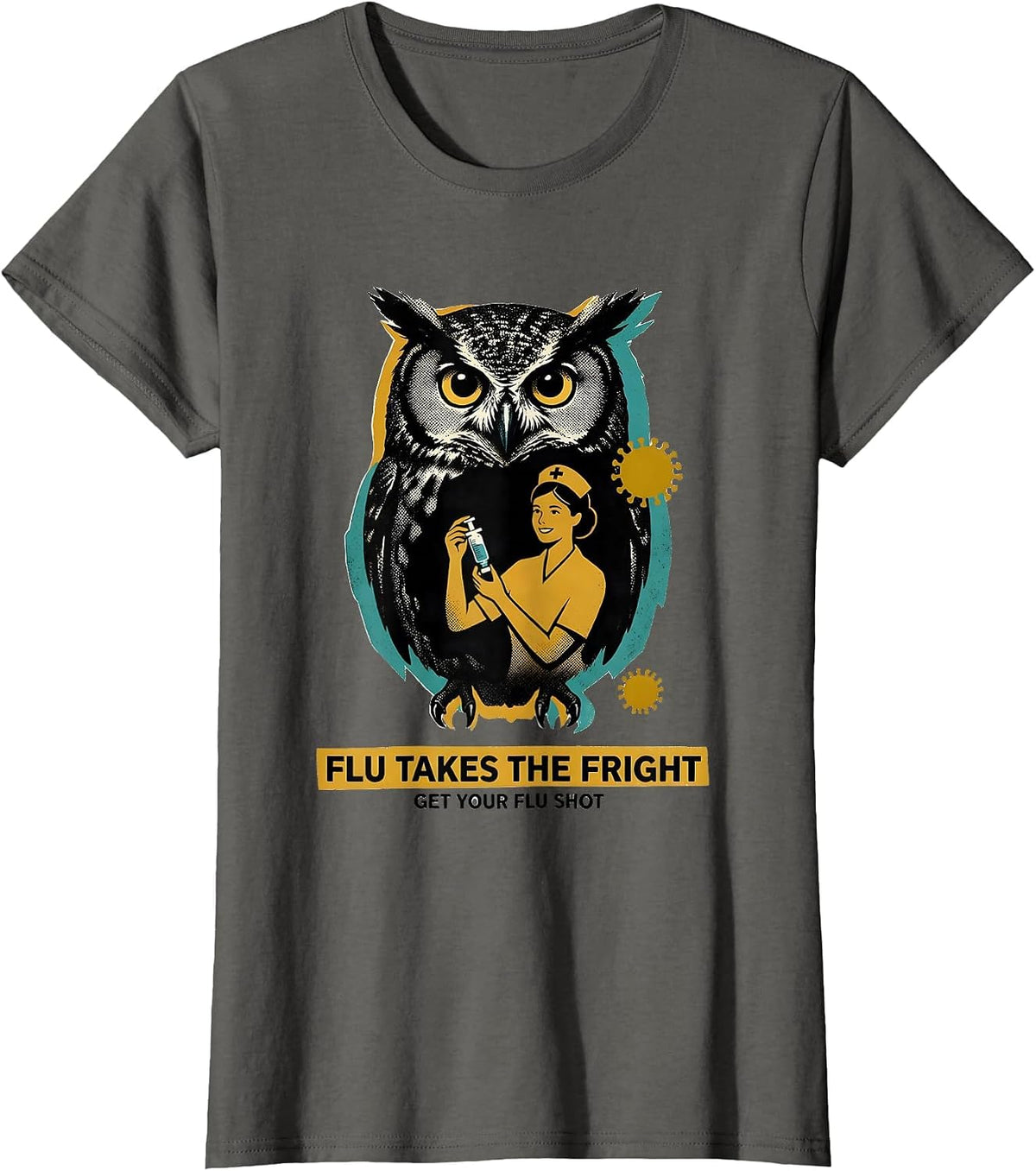 Women's Flu Takes The Fright Get Your Flu Shot Funny Nurse T-Shirt - Asphalt Grey