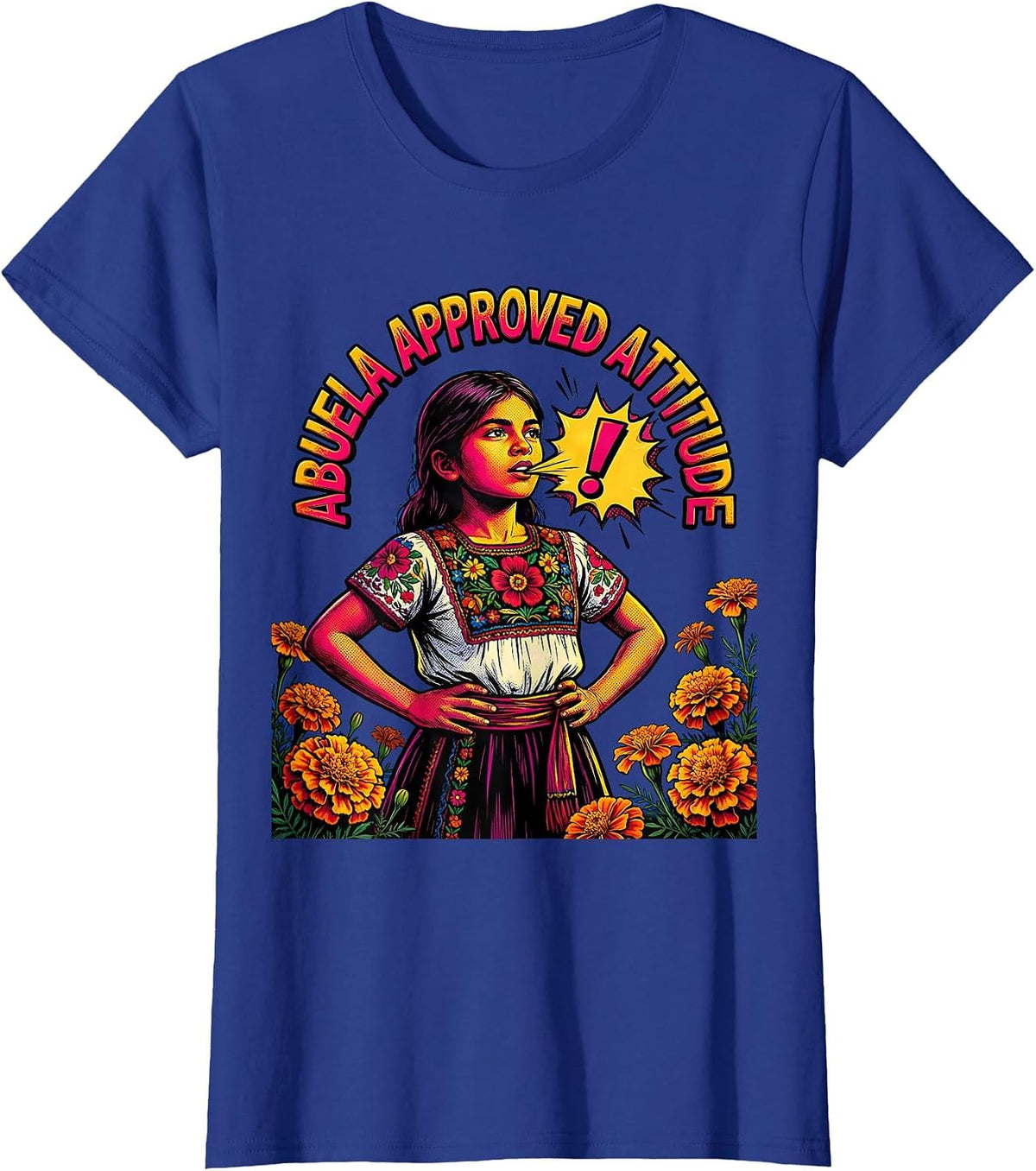 Women's Abuela Approved Attitude Girls Mexican Design T-Shirt - Royal Blue