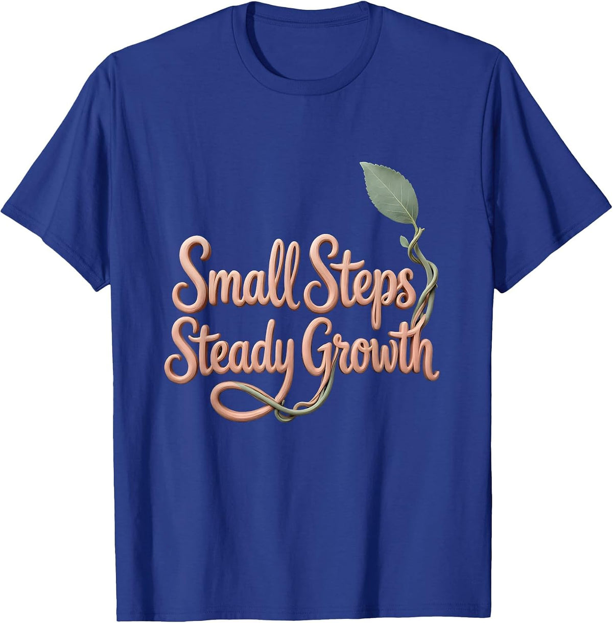 Small Steps, Steady Growth Boho Typography Occupational T-Shirt - Royal Blue