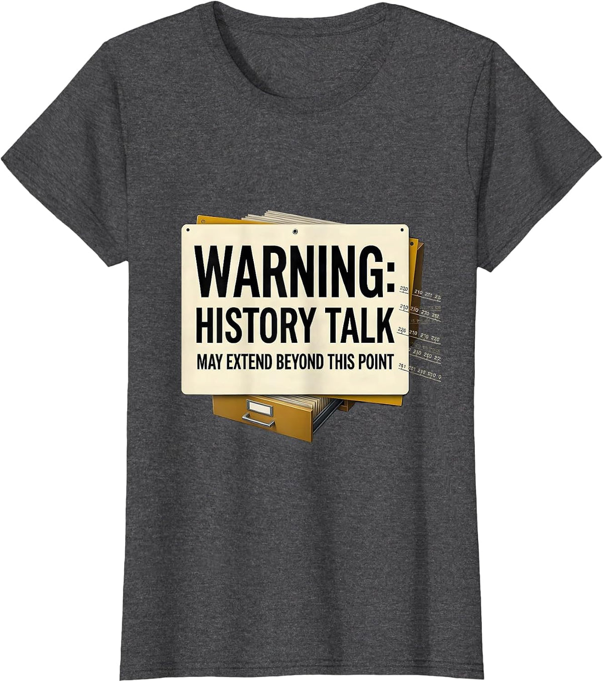 Women's Warning: History Talk May Extend Beyond This Point Funny T-Shirt - Dark Heather Grey