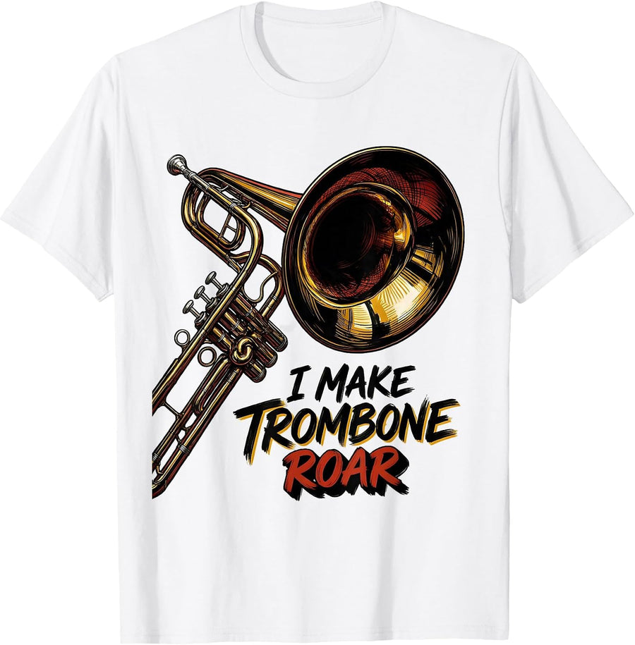 Men's I Make Trombone Roar Funny Trombonist Marching Band Humor T-Shirt - White