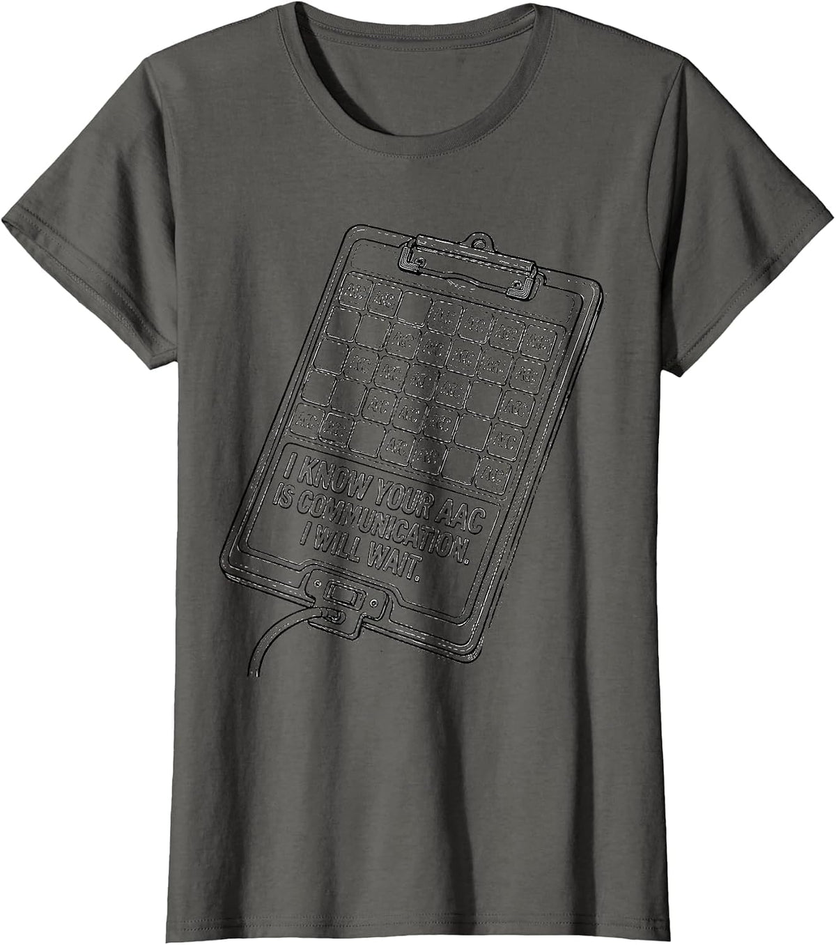 Women's I Know Your AAC Is Communication. I Will Wait SLP T-Shirt - Asphalt Grey