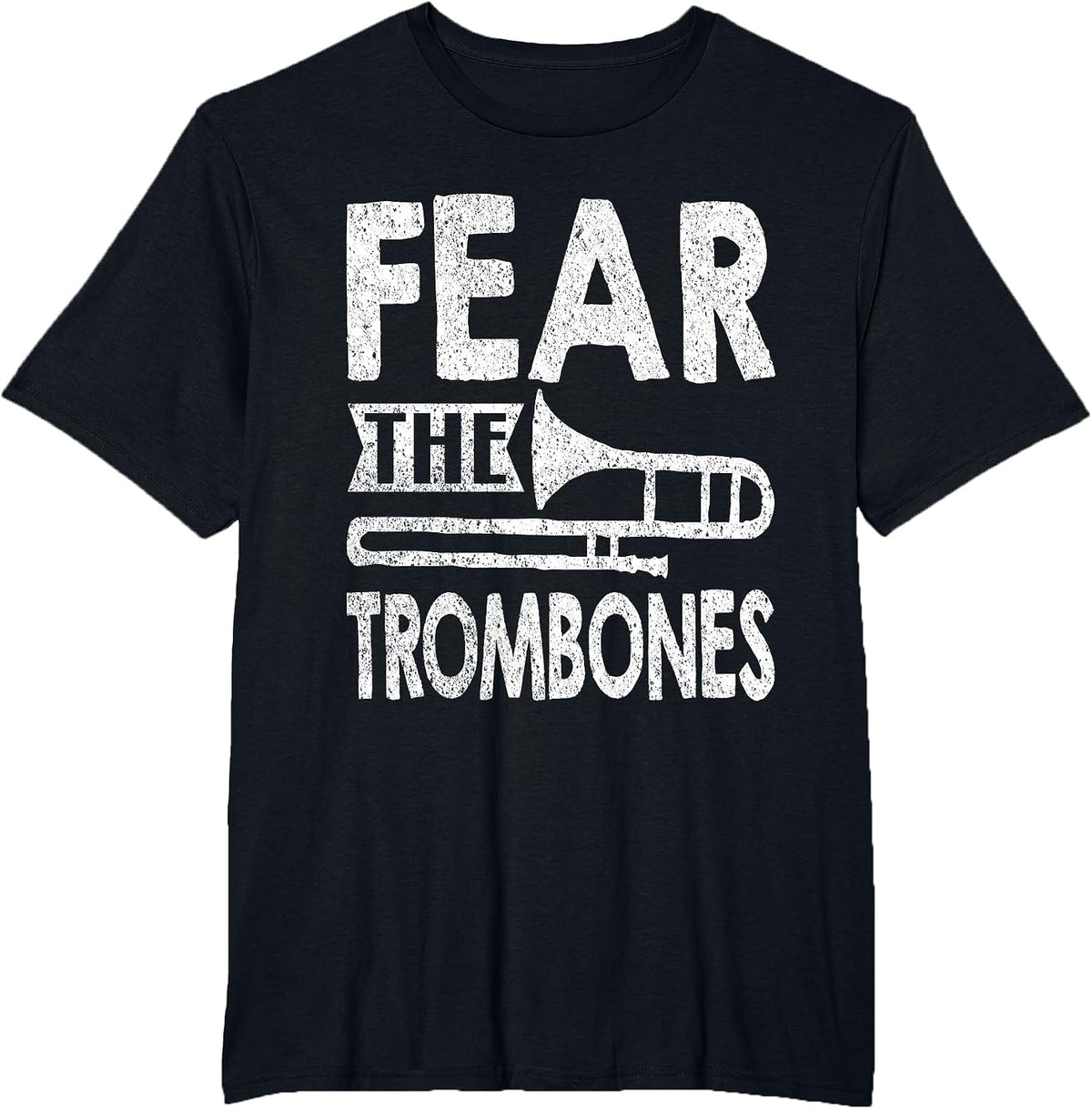 Fear The Trombones Funny Band Geek Distressed T-Shirt - Black