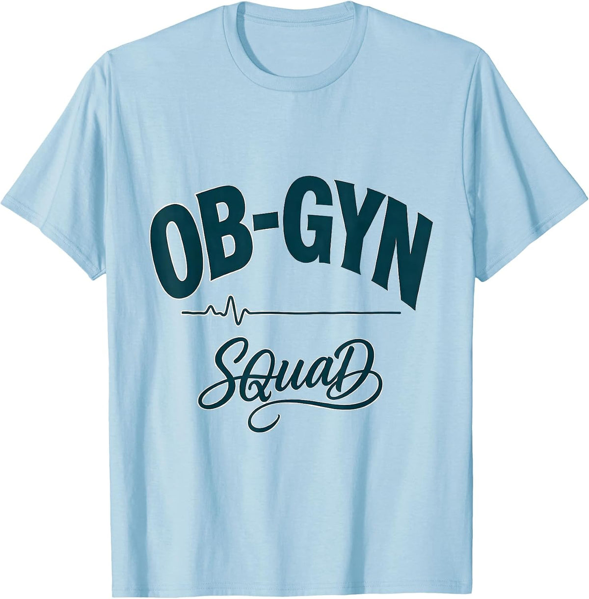 Men's OB-GYN Squad Funny OB GYN Nurse OB Tech Team Humor T-Shirt - Baby Blue