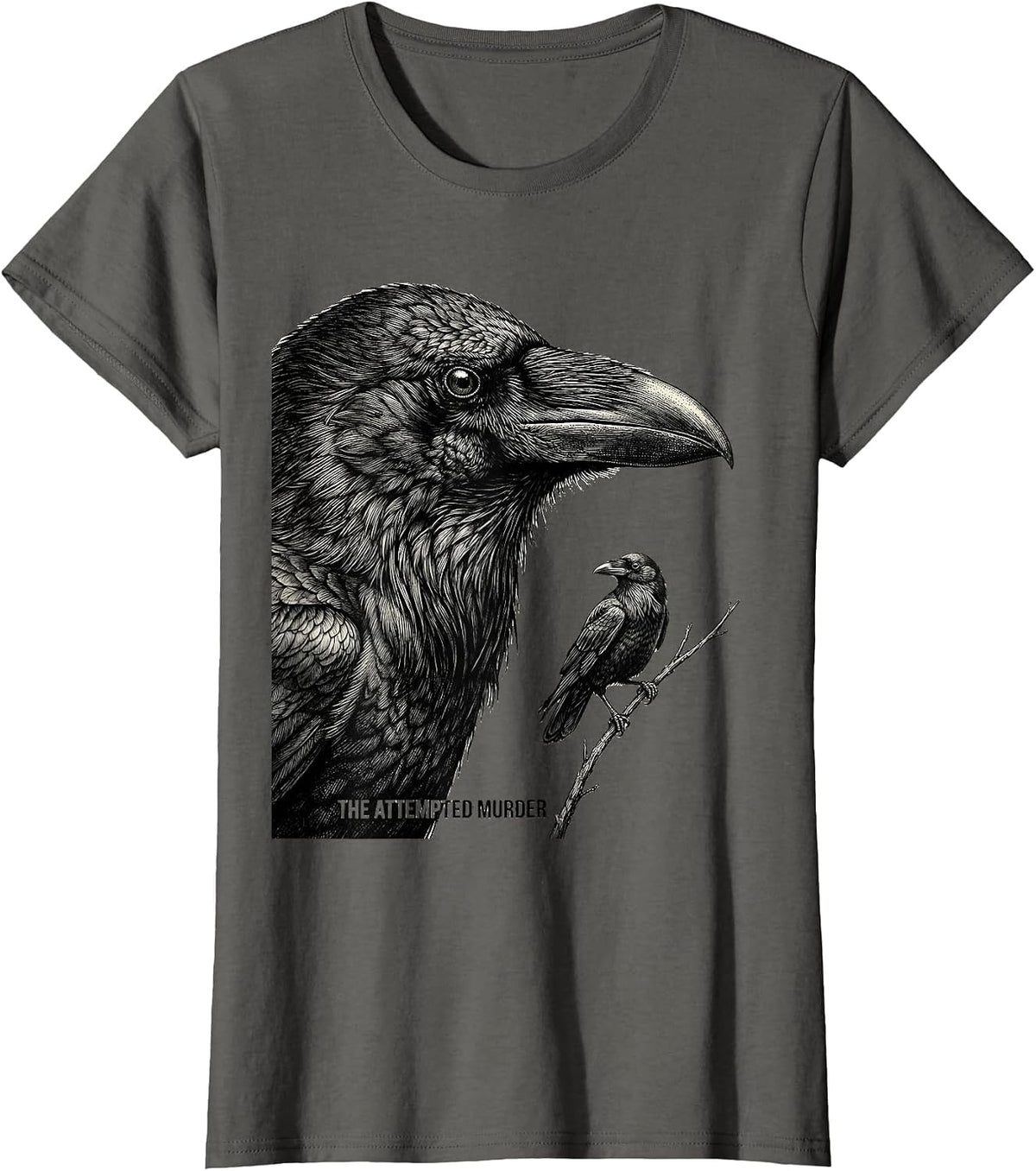 Women's The Attempted Murder Dark Humor Crow Lover Nature Birding T-Shirt - Asphalt Grey