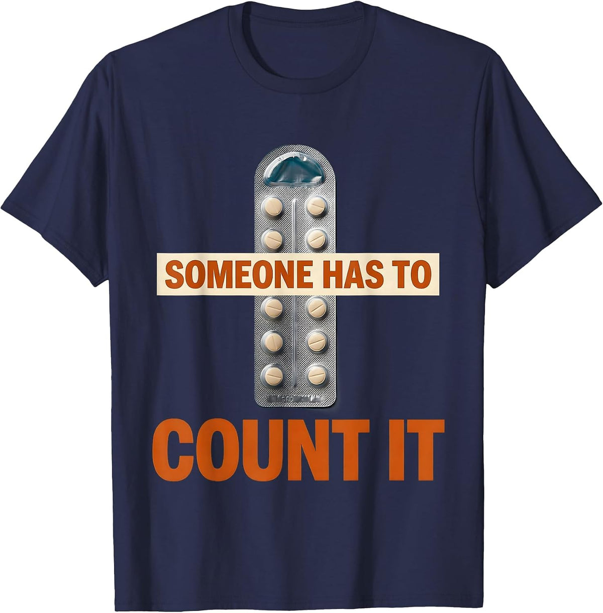 Men's Someone Has To Count It Funny Lab Tech Clinical Science T-Shirt - Navy Blue