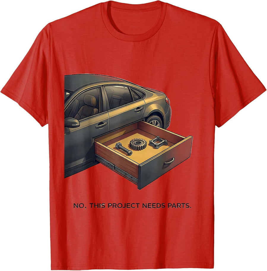 Men's No, This Project Needs Parts Funny Car Guy Mechanic Garage T-Shirt - Red