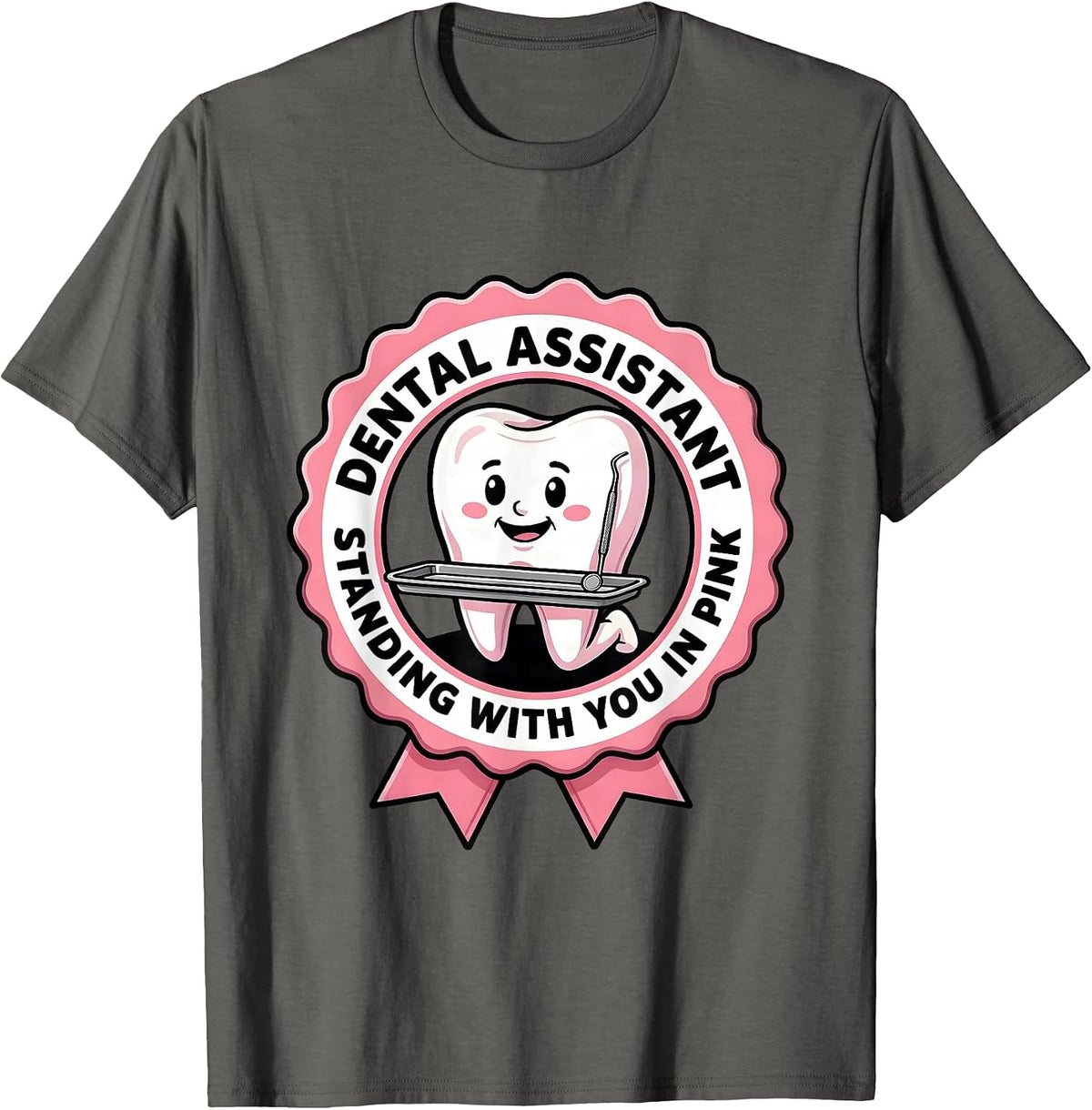 Dental Assistant, Standing With You In Pink Cartoon T-Shirt - Asphalt Grey