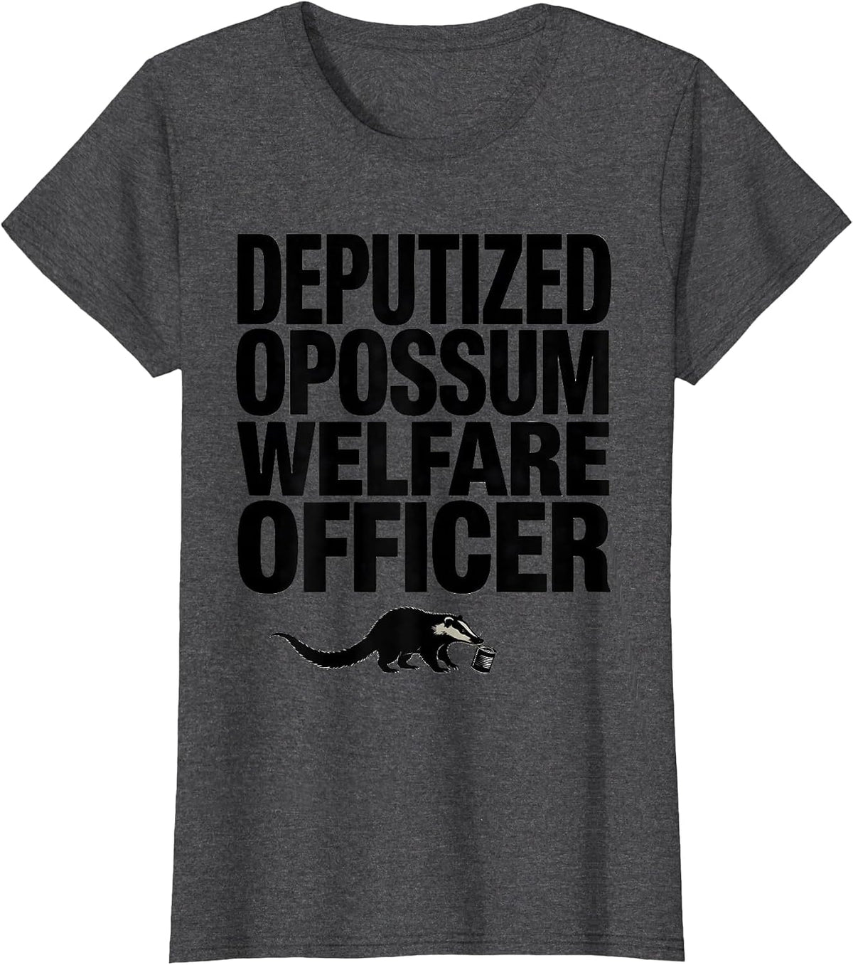 Women's Deputized Opossum Welfare Officer Funny Possum Lover Meme T-Shirt - Dark Heather Grey