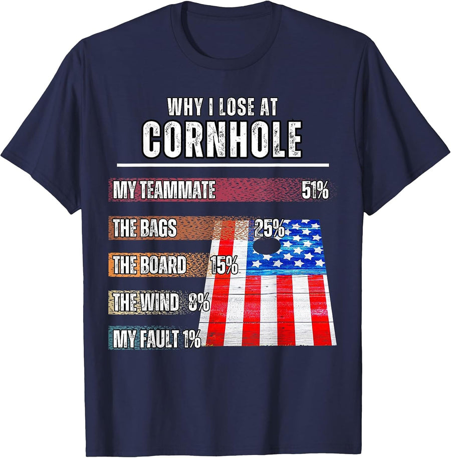 Why I Lose at Cornhole USA Flag Cornhole Board Toss Funny T-Shirt - Navy Blue
