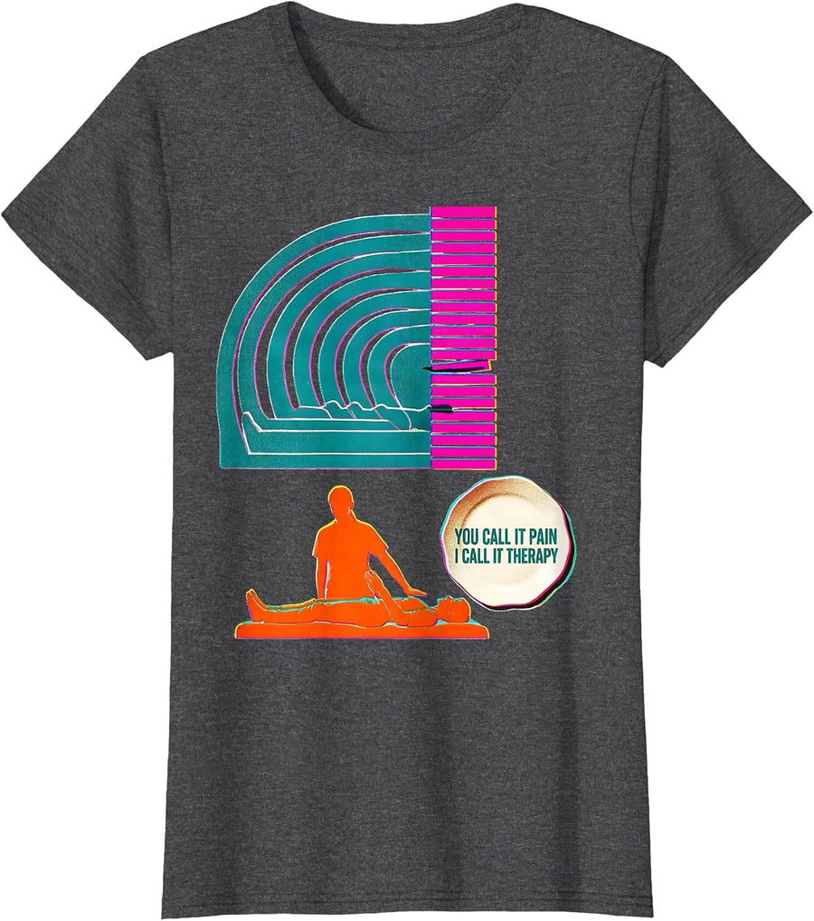 Women's You Call It Pain; I Call It Therapy Funny Physical Therapist T-Shirt - Dark Heather Grey