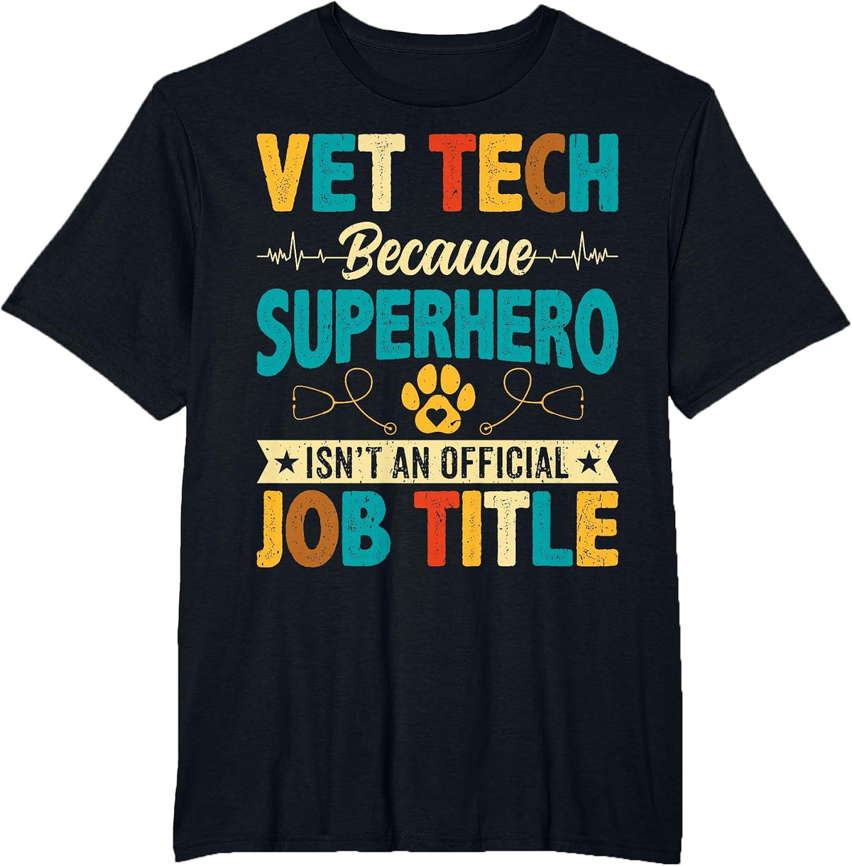 Vet Tech Because Superhero Isn't an Official - Veterinarian T-Shirt - Black
