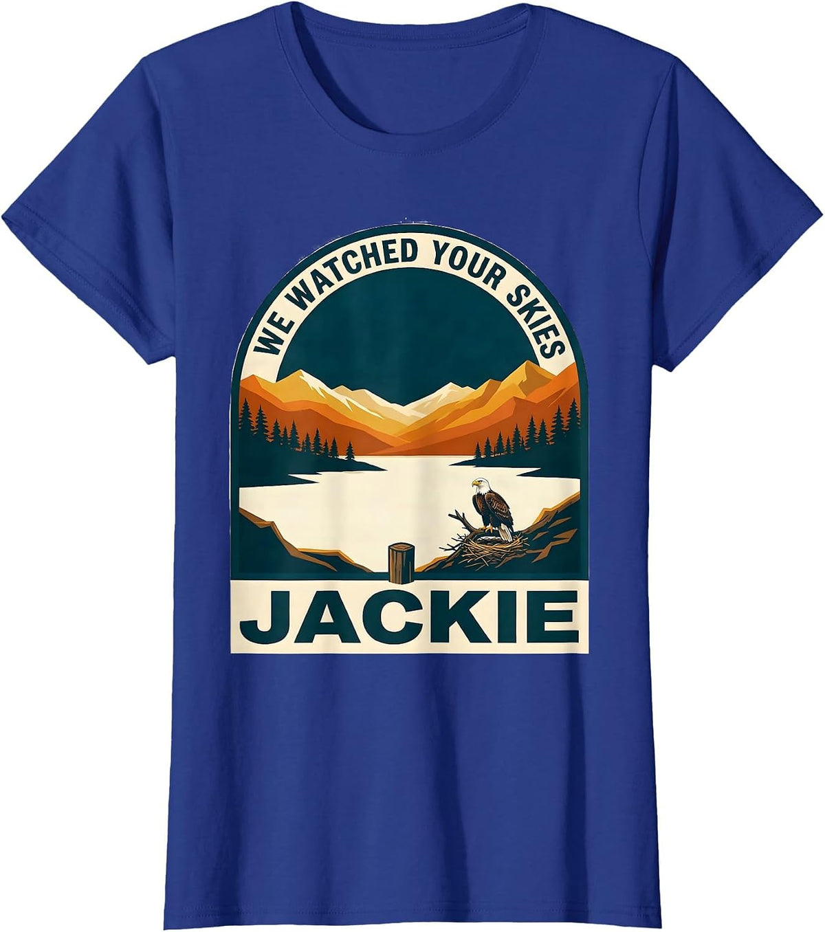 Women's We Watched Your Skies Jackie Big Bear Eagle Memorial Tribute T-Shirt - Royal Blue